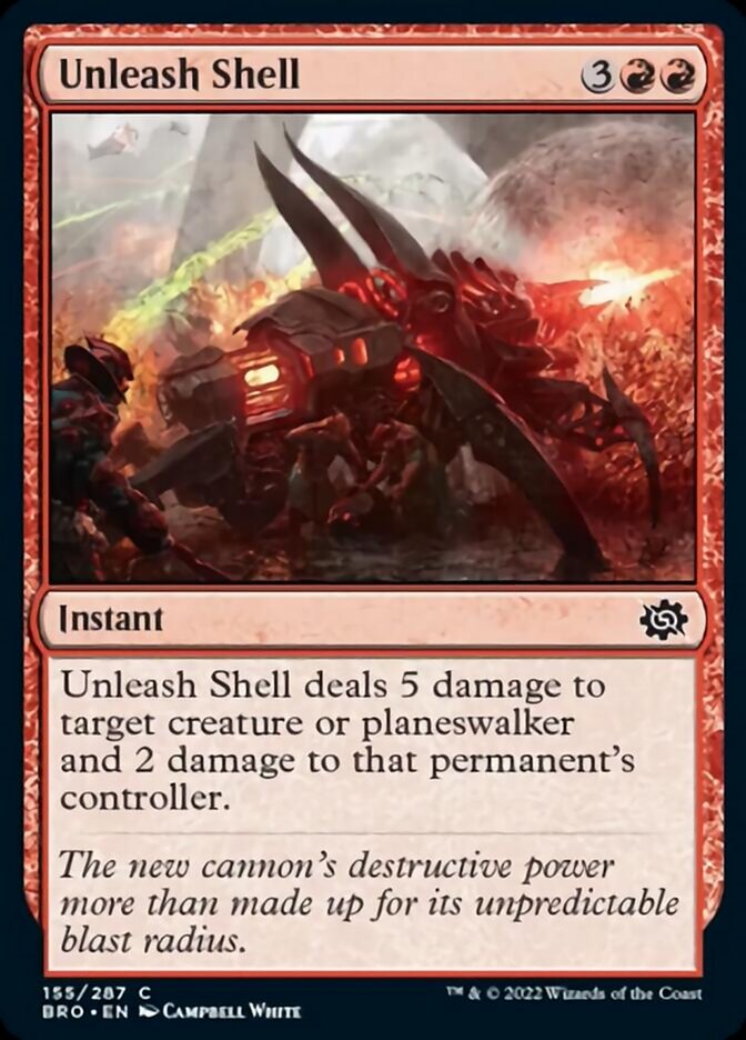 Unleash Shell
 Unleash Shell deals 5 damage to target creature or planeswalker and 2 damage to that permanent's controller.